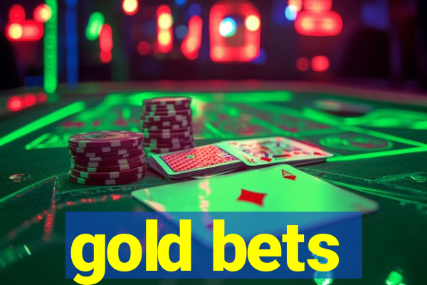 gold bets